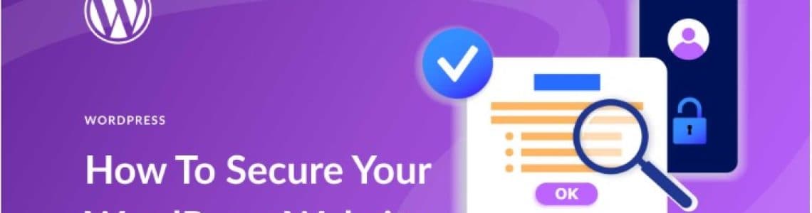 How to Secure Your WordPress Website: A Comprehensive Guide